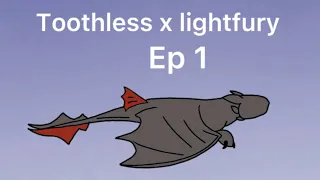 Toothless x lightfury (ep 1 remake AGAIN)