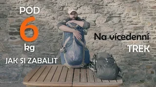 JAK SI ZABALIT na VÍCEDENNÍ TREK POD 6 kg