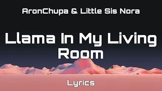 AronChupa & Little Sis Nora - Llama In My Living Room (Lyrics)