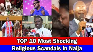 Top 10 Most Shocking Religious Scandals In Nigeria