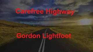 Carefree Highway -  Gordon Lightfoot - with lyrics