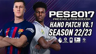 REVIEW PES 2017 HANO PATCH 8.0 + 8.1 - NEW SEASON 2022/2023