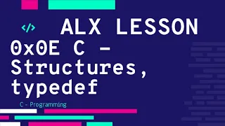 0x0E C - Structures, typedef فيديو الشرح | ALX بالعربي