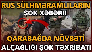 Təcili Xəbər! Rus Sülhməramlıların Qarabağda növbəti Alçağlığı ŞOK TƏXRİBATI