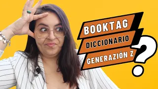 📚 BOOKTAG diccionario de la GEN Z || @quientelohadicho