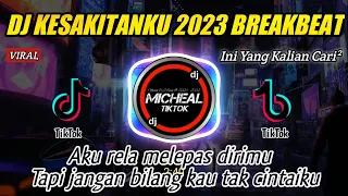 DJ KESAKITANKU - AKU RELA MELEPAS DIRIMU - FULLBEAT TIKTOK VIRAL 2023