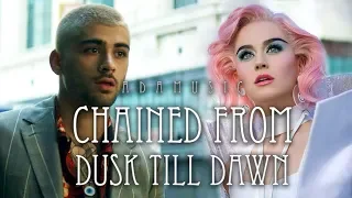 "Chained From Dusk Till Dawn" - Mashup of Katy Perry/Zayn/Sia