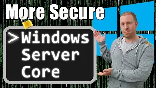 Windows Server Core: More Secure than the Desktop Experience