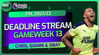 FPL GW 13 Deadline Stream plus Live Transfer Tips w/ Chris, Gianni, & Obay (@FPLMilanista)