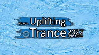 KUNO´s UPLIFTING TRANCE HOUR 397/2 [MIX May 2022] 🎵