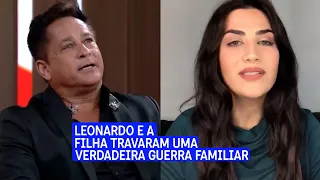 Leonardo e a filha travaram uma verdadeira guerra familiar