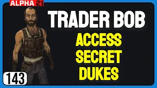 Trader Bob - Secret Dukes/Cash - Alpha 21 - 7 Days to Die