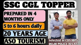 20 Years age and not opted ASO MEA || SSC CGL cleared just in 4 months 5 hours