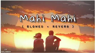 Mahi Mahi - Lofi ( Slowed And Reverb ) Bilal Saeed New Song | Lofi Songs | UV Melodies |