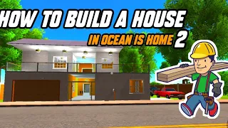 How to build a House In Ocean is Home 2 | Beginner's Turtorial | Island Life Simulator from scratch