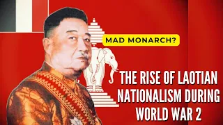 The Rise of Laotian Nationalism During World War 2