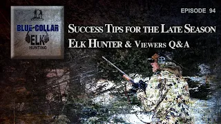 Success Tips for the Late Season Elk Hunter - Listener’s Q&A