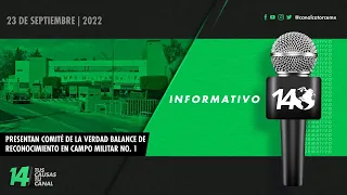 #Informativo14: Presentan Comité de la Verdad balance de reconocimiento en Campo Militar No. 1