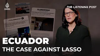 The evidence against Ecuador’s president | The Listening Post