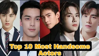 Top 10 Most Handsome Chinese Actors 2021 BY ShowTime