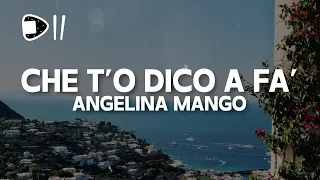 Angelina Mango - Che t'o dico a fa (Testo/Lyrics) POTEVO BALLARE CON LUI Ma sto qua pazziare co te