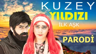 KUZEY YILDIZI İLK AŞK - PARODİ