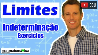 Cálculo: Indeterminação nos Limites - Exercícios (Aula 7 de 15)