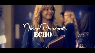 Alison DiLaurentis | Echo