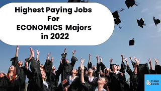 TOP Jobs for ECONOMICS Majors in 2022 (5 High Paying Careers) | Think Econ