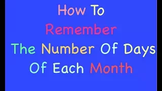 Study Tips - How To Remember The Number Of Days Of Each Month- Days In The Month Rhyme -How To Study