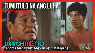 Tumutulo | Andres Manambit: Angkan ng Matatapang | Watch Mo 'To