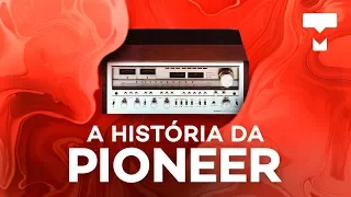 A história da Pioneer - TecMundo