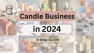 How to start a candle business at home in 2024┃A 5-step GUIDE┃#candle #business #smallbusiness