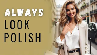 HOW TO LOOK POLISHED AS A WOMAN
