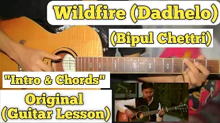 Wildfire - Bipul Chettri | Guitar Lesson | Intro & Chords | (With Tab)