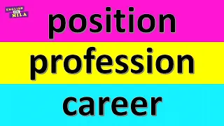 Difference between CAREER, POSITION, PROFESSION - Commonly Confused Words - Commonly Misused Words