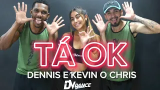 Tá ok - Dennis e Kevin o Chris