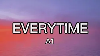 Everytime - A1 (Lyrics)