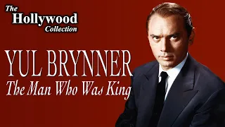 Yul Brynner: The Man Who Was King - Hollywood Idols