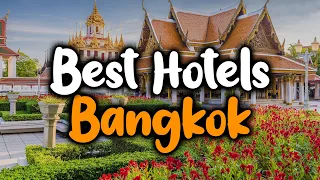 Best Hotels In Bangkok, Thailand [TOP 5]