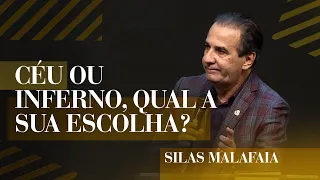 Pastor Silas Malafaia  - Céu ou Inferno, qual a sua escolha?