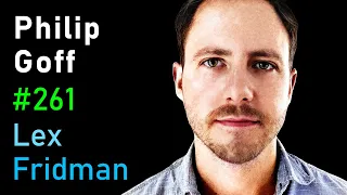 Philip Goff: Consciousness, Panpsychism, and the Philosophy of Mind | Lex Fridman Podcast #261