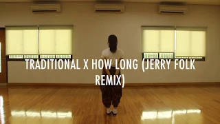 How Long (Jerry Folk Remix) x Traditional // Choreography by Chika Laurentia