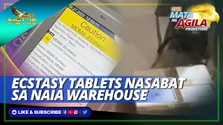 Ecstasy tablets nasabat sa isang warehouse ng NAIA | Mata ng Agila Primetime