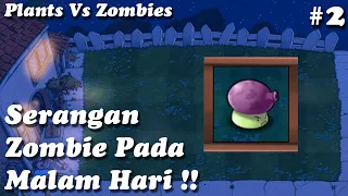 SERANGAN ZOMBIE PADA MALAM HARI !! - Plants vs Zombies Indonesia - Part 2