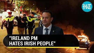 'Hates Irish': Ireland PM Under Fire Over Laws After Dublin Riots | 'They Love Causing Pain...'