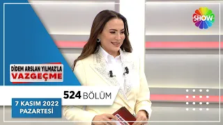 Didem Arslan Yılmaz'la Vazgeçme 524. Bölüm | 7 Kasım 2022