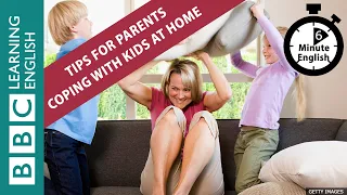 Lockdown: Tips for parents coping with kids at home - 6 Minute English