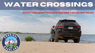 Off Road Basics | Water Crossings - What to Know, Before you Go Off Road