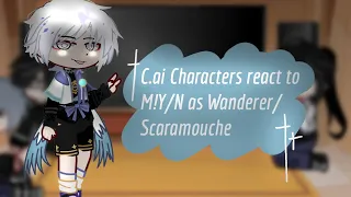 || C.ai Characters react to M!Y/N as Wanderer/Scaramouche || 1/1 || Finish || OG ||